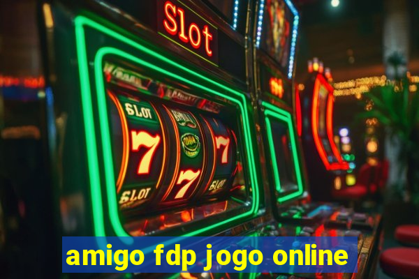 amigo fdp jogo online